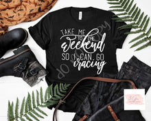 Load image into Gallery viewer, Take me to the weekend