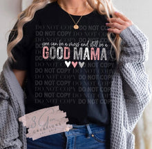 Load image into Gallery viewer, You can be a mess and still be a good mama