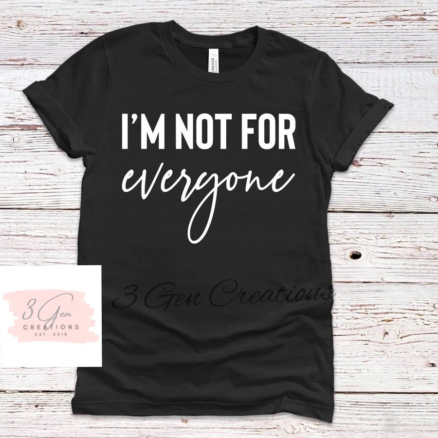 I’m not for everyone