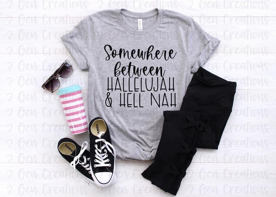 Somewhere between hallelujah & hell nah