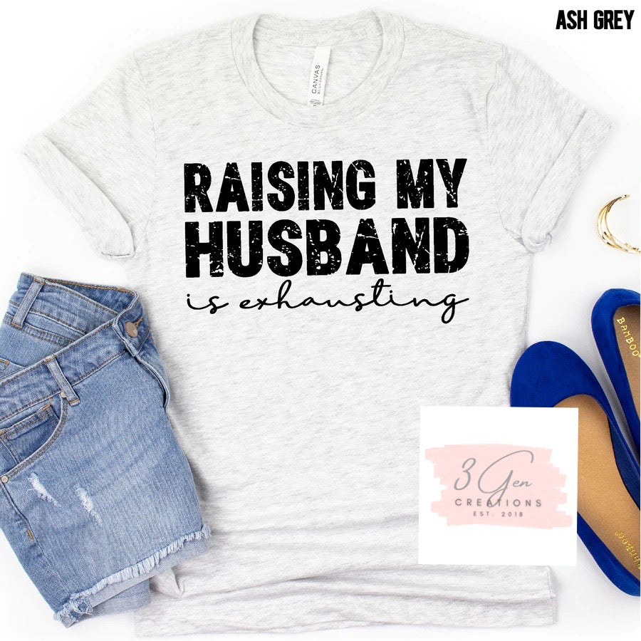 Raising my husband is exhausting