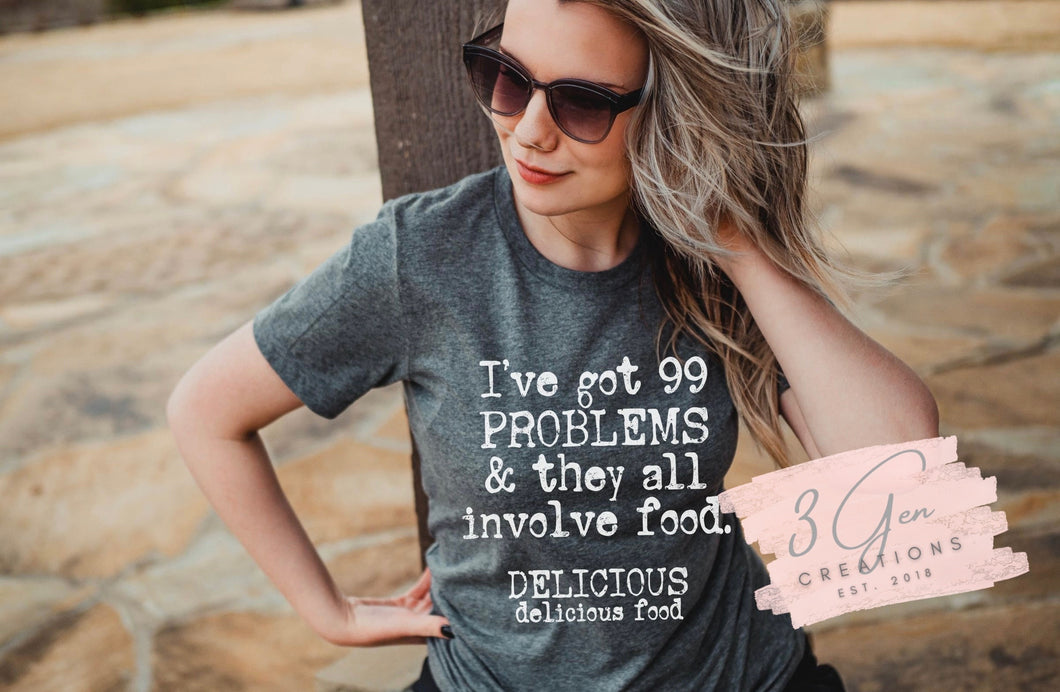 99 problems and they all involve food